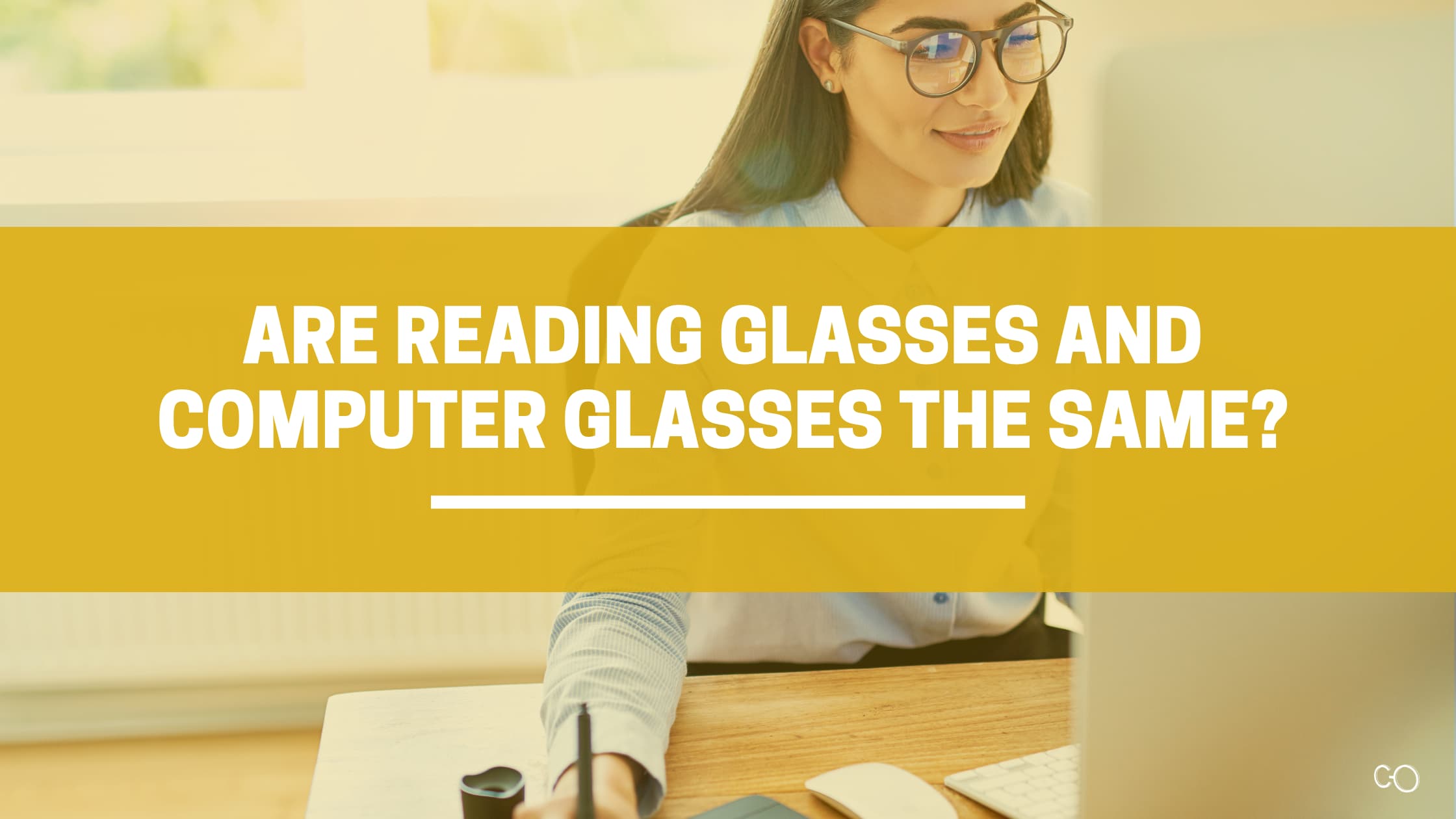 Are reading glasses and computer glasses the same